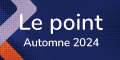 Le point – Automne 2024