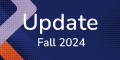 Update – Fall 2024