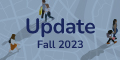 Update – Fall 2023